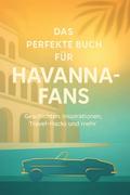 Das perfekte Buch für Havanna-Fans