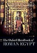 The Oxford Handbook of Roman Egypt (Oxford Handbooks)