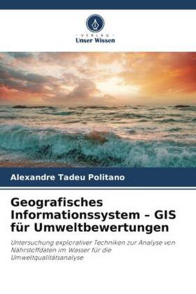 Geografisches Informationssystem - GIS für Umweltbewertungen