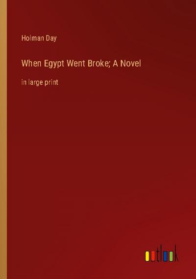 When Egypt Went Broke; A Novel