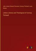 Letters Literary and Theological of Connop Thirlwall