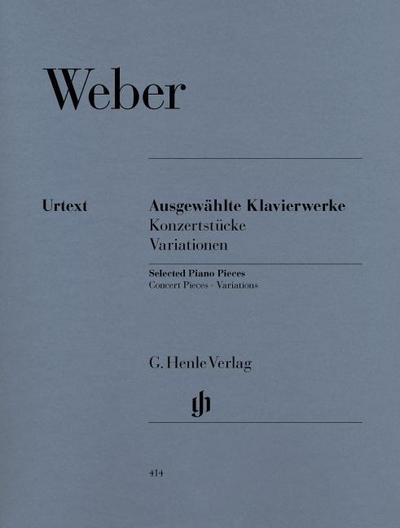 Carl Maria von Weber - Ausgewählte Klavierwerke (Konzertstücke, Variationen)