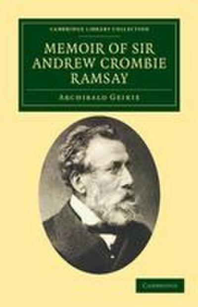 Memoir of Sir Andrew Crombie Ramsay
