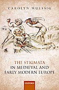 The Stigmata in Medieval and Early Modern Europe