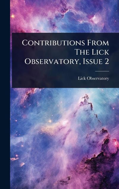 Contributions From The Lick Observatory, Issue 2
