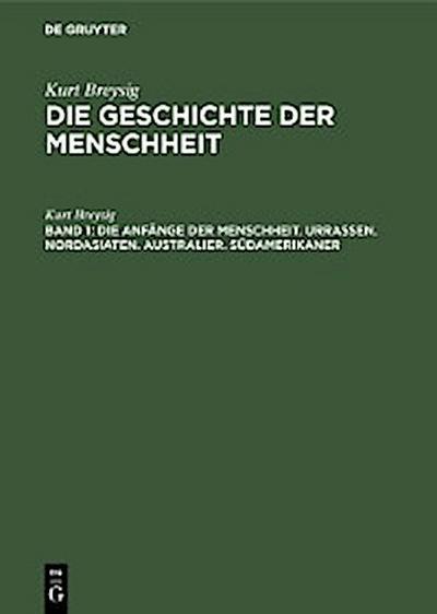 Die Anfänge der Menschheit. Urrassen. Nordasiaten. Australier. Südamerikaner