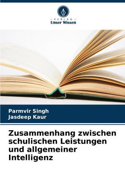 Zusammenhang zwischen schulischen Leistungen und allgemeiner Intelligenz