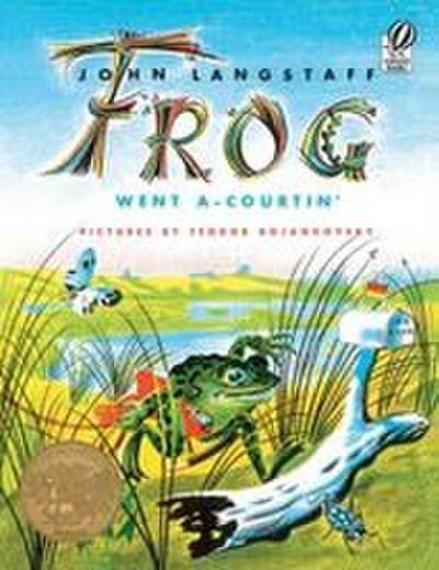 Frog Went A-Courtin’