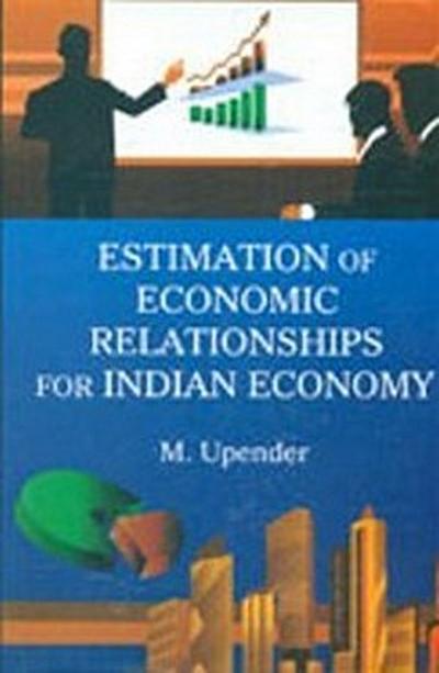 Estimation of Economic Relationships for Indian Economy