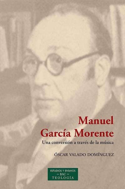 MANUEL GARCIA MORENTE UNA CONVERSION A TRAVES DE LA MUSICA