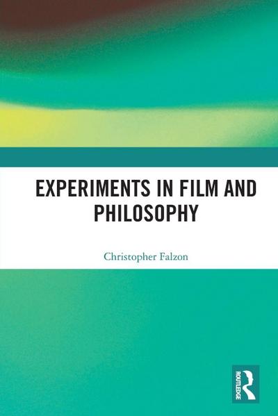 Experiments in Film and Philosophy