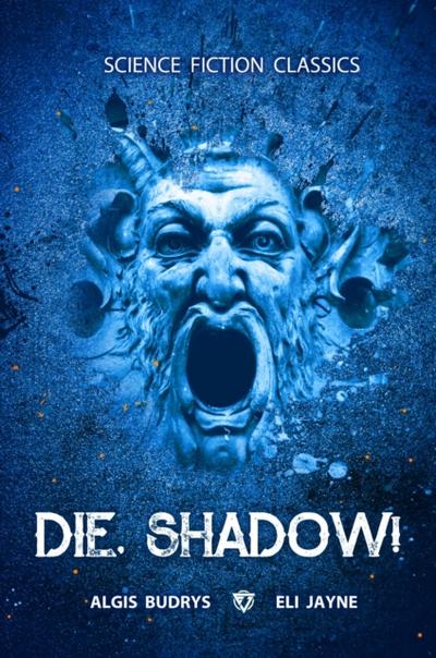Die, Shadow!