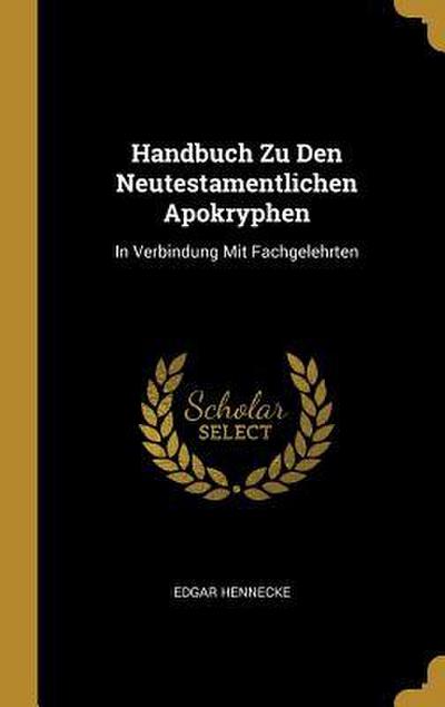 Handbuch Zu Den Neutestamentlichen Apokryphen
