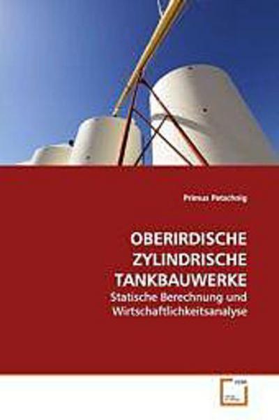 OBERIRDISCHE ZYLINDRISCHE TANKBAUWERKE
