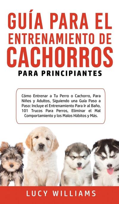 Guía Para el Entrenamiento de Cachorros Para Principiantes