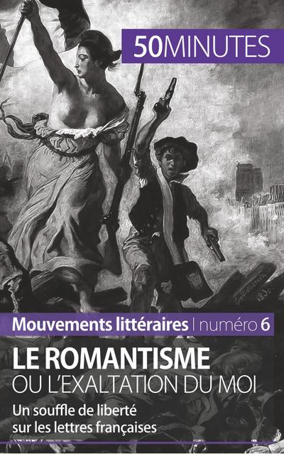 Le romantisme ou l’exaltation du moi