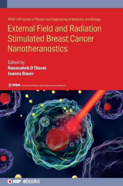 External Field and Radiation Stimulated Breast Cancer Nanotheranostics