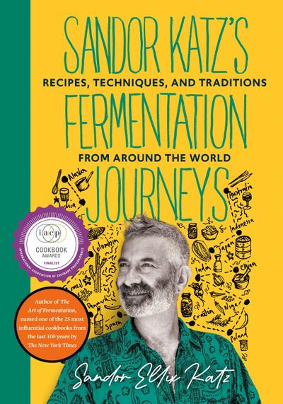 Sandor Katz’s Fermentation Journeys