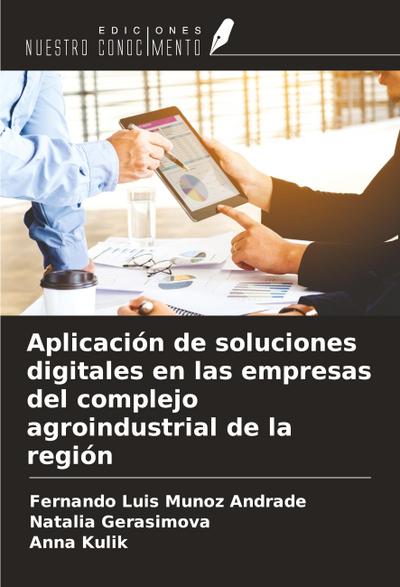 Aplicación de soluciones digitales en las empresas del complejo agroindustrial de la región