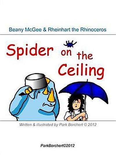 Beany McGee and Rheinhart the Rhinoceros: Spider on the Ceiling