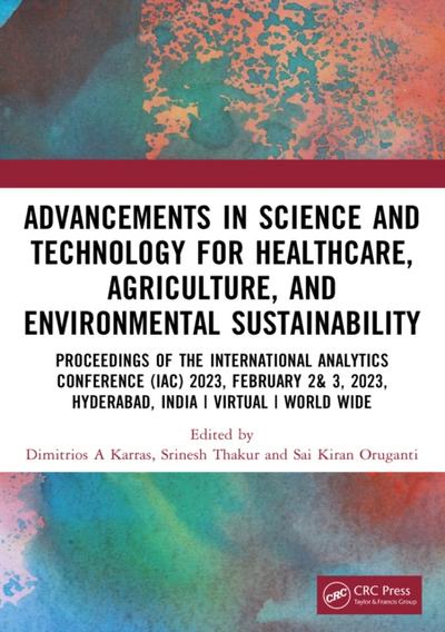 Advancements in Science and Technology for Healthcare, Agriculture, and Environmental Sustainability
