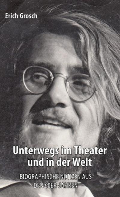 Unterwegs im Theater und in der Welt