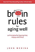 Brain Rules for Aging Well