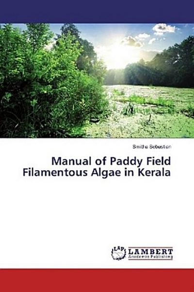 Manual of Paddy Field Filamentous Algae in Kerala