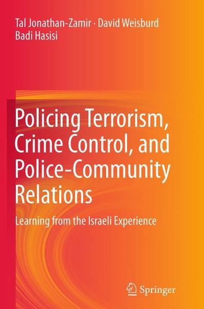 Policing Terrorism, Crime Control, and Police-Community Relations