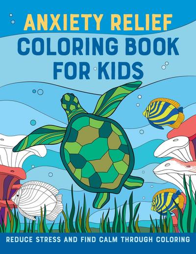 Anxiety Relief Coloring Book for Kids