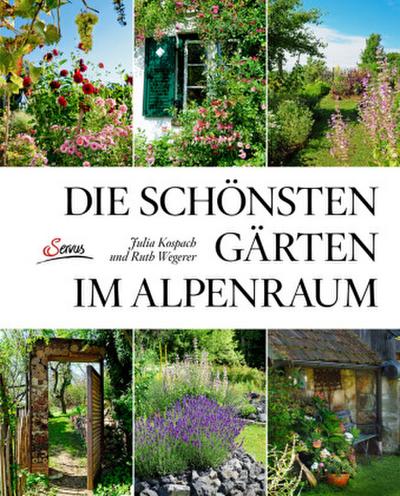 Die schönsten Gärten im Alpenraum 