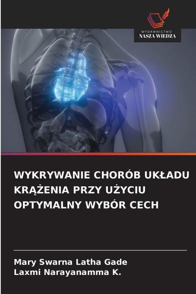 WYKRYWANIE CHORÓB UK¿ADU KR¿¿ENIA PRZY U¿YCIU OPTYMALNY WYBÓR CECH