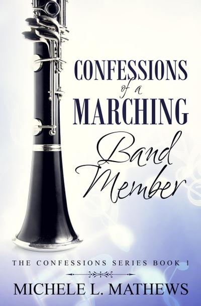 Confessions of a Marching Band Member (The Confessions Series, #1)