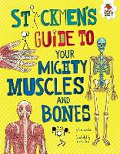 Stickmen’s Guide to Your Mighty Muscles and Bones