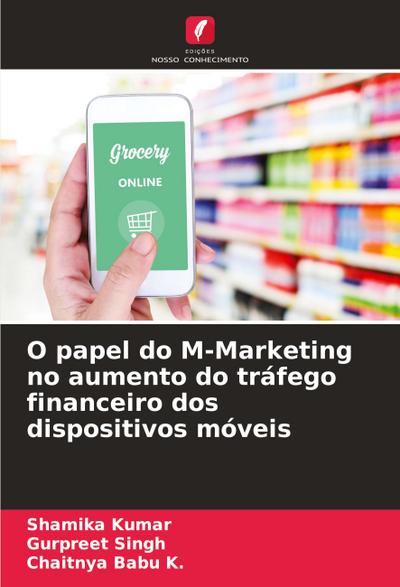 O papel do M-Marketing no aumento do tráfego financeiro dos dispositivos móveis