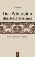 Der Widersinn des Relativismus