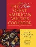 The New Great American Writers Cookbook