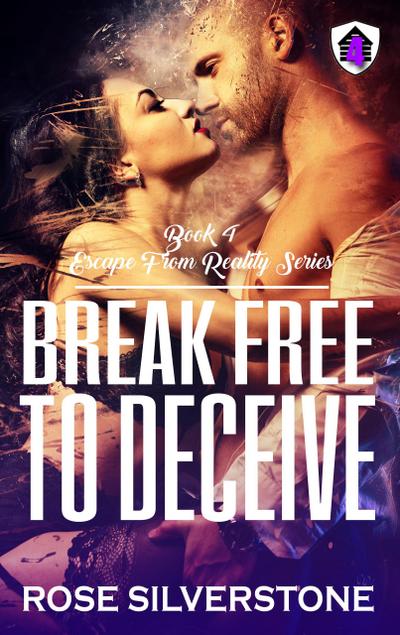 Break Free to Deceive (Escape From Reality)