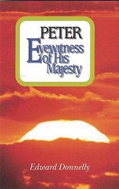 Peter: Eyewitness of His Majesty