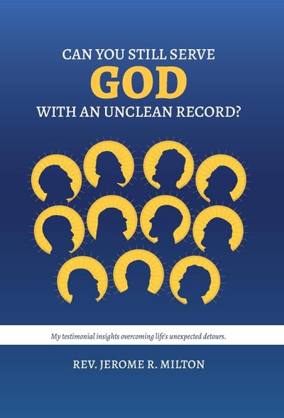 Can You Still Serve God With An Unclean Record?