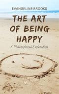 The Art of Being Happy