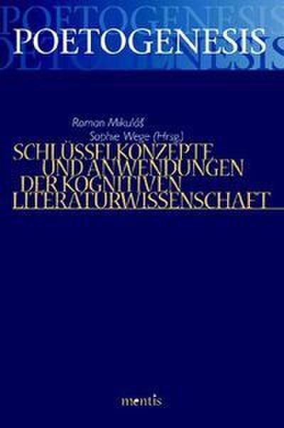 Schlüsselkonzepte und Anwendungen der Kognitiven Literaturwissenschaft