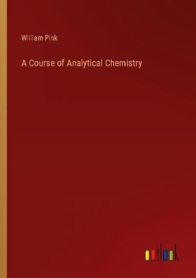A Course of Analytical Chemistry