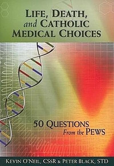 Life, Death, and Catholic Medical Choice