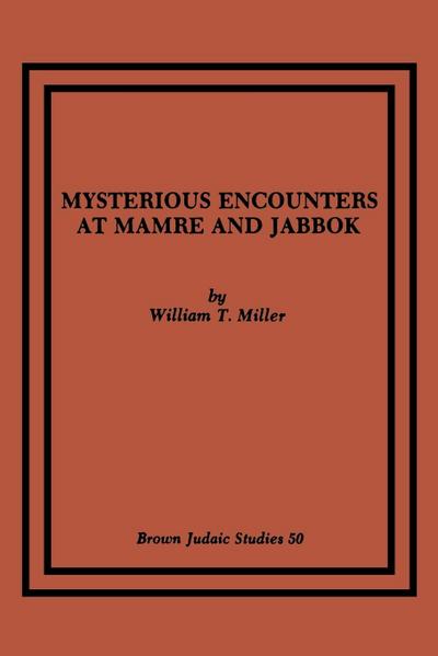 Mysterious Encounters at Mamre and Jabbok