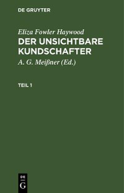 Eliza Fowler Haywood: Der unsichtbare Kundschafter. Teil 1