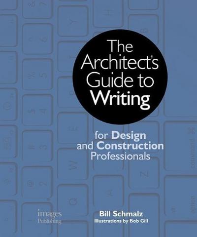 Schmalz, ,: Architect’s Guide to Writing: For Design and Con