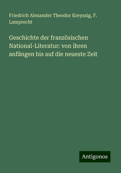 Kreyssig, F: Geschichte der französischen National-Literatur