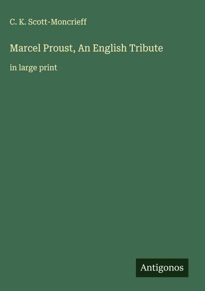Marcel Proust, An English Tribute