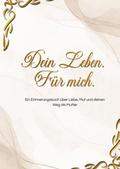 Dein Leben. Für mich.